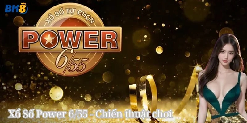 Xổ Số Power 6/55 tại BK8 – Cơ Hội Trúng Jackpot Hấp Dẫn