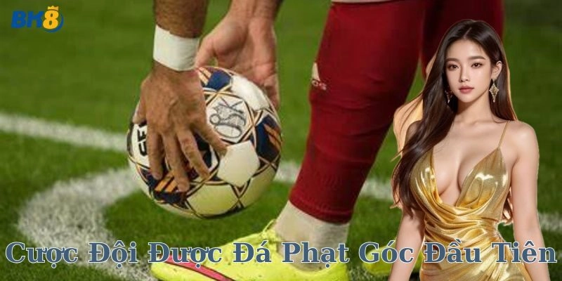 Cược đội được đá phạt góc đầu tiên – Mẹo thắng kèo nhanh
